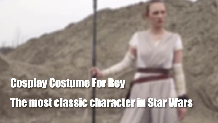 Cosplay Costume For Rey - The most classic character in Star Wars