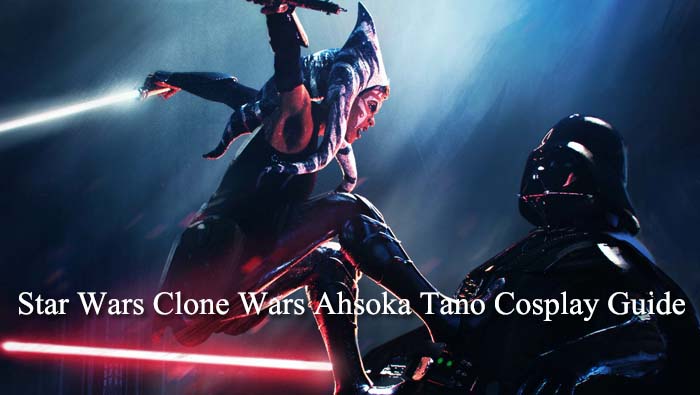 Star Wars Clone Wars Ahsoka Tano Cosplay Guide
